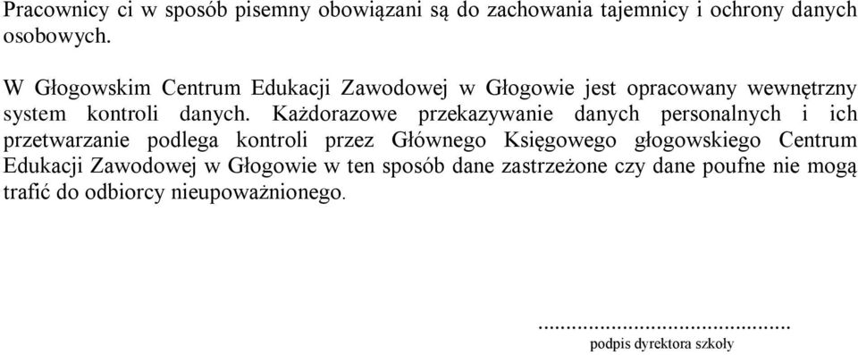 Każdorazowe przekazywanie danych personalnych i ich przetwarzanie podlega kontroli przez Głównego Księgowego