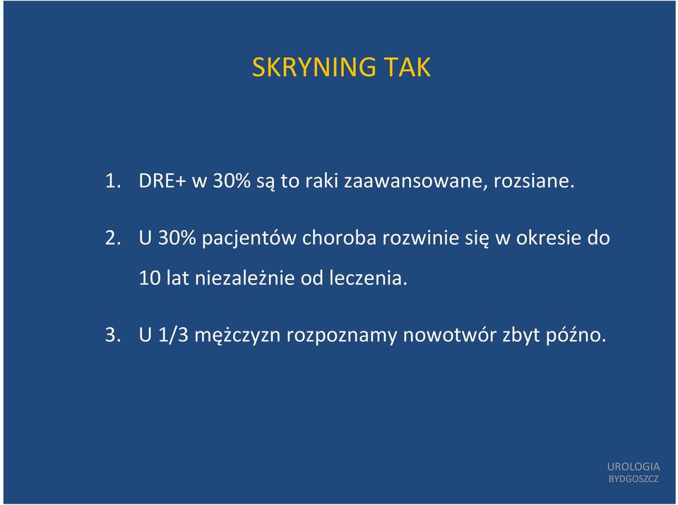 U 30% pacjentów choroba rozwinie sięw okresie do 10