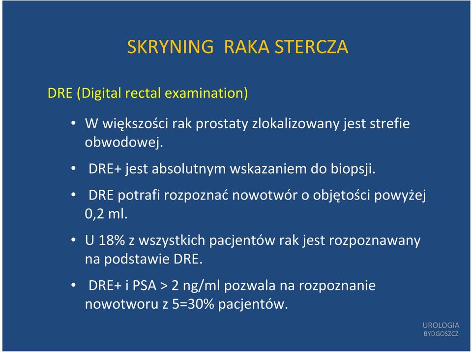 DRE potrafi rozpoznaćnowotwór o objętości powyżej 0,2 ml.