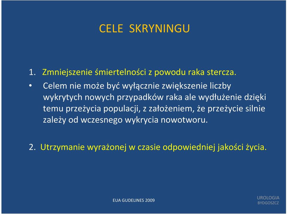 wydłużenie dzięki temu przeżycia populacji, z założeniem, że przeżycie silnie zależy od