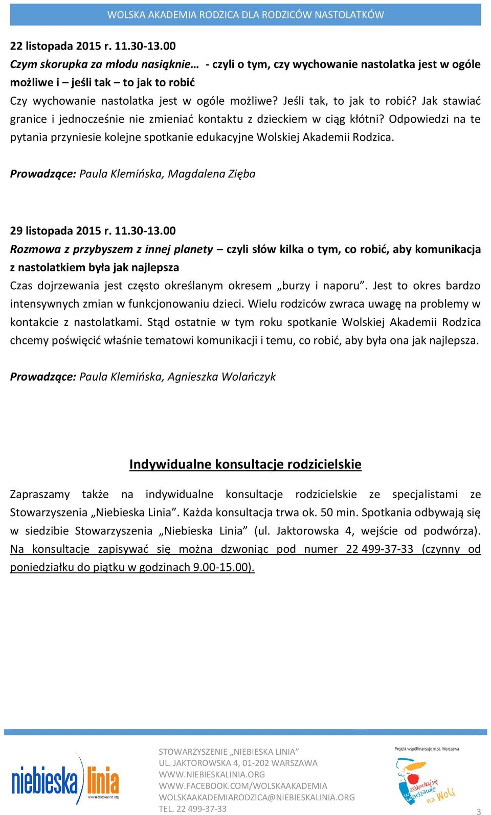 Jeśli tak, to jak to robić? Jak stawiać granice i jednocześnie nie zmieniać kontaktu z dzieckiem w ciąg kłótni?