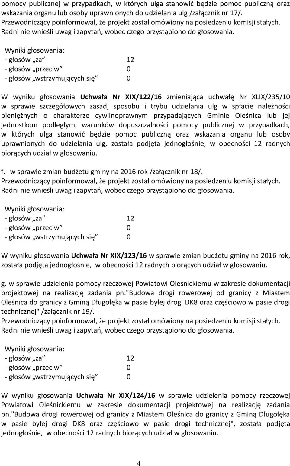 cywilnoprawnym przypadających Gminie Oleśnica lub jej jednostkom podległym, warunków dopuszczalności pomocy publicznej w przypadkach, w których ulga stanowić będzie pomoc publiczną oraz wskazania