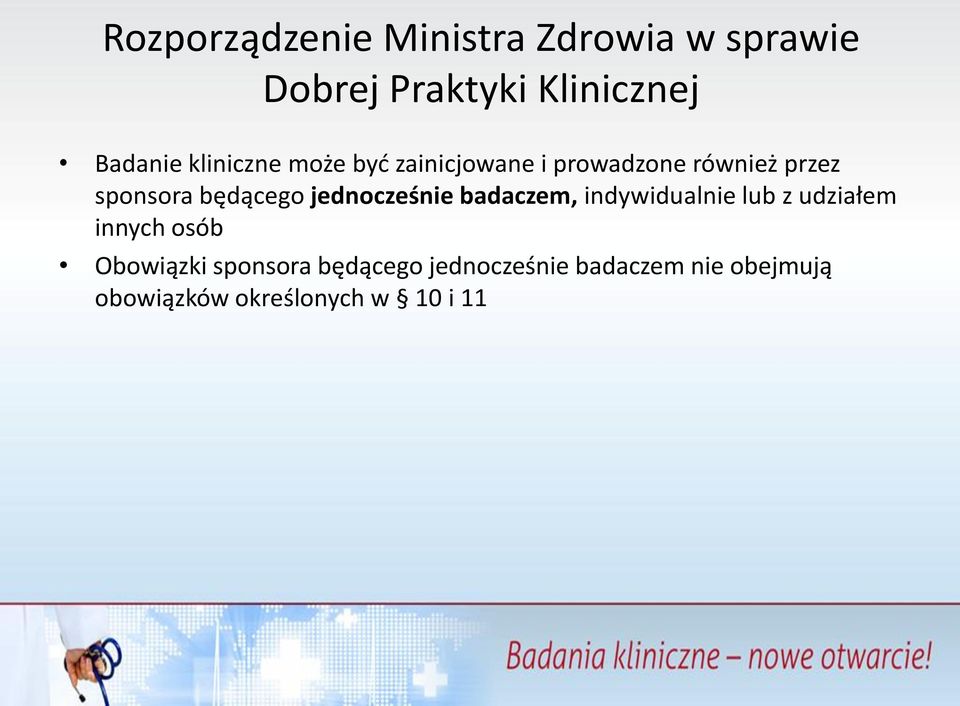 jednocześnie badaczem, indywidualnie lub z udziałem innych osób Obowiązki