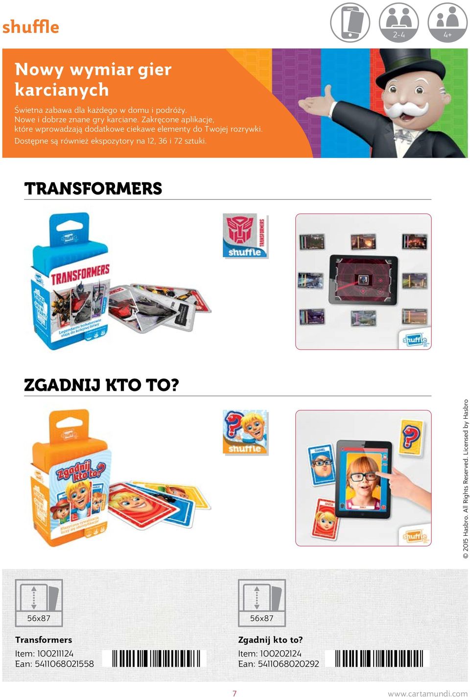 Dostępne są również ekspozytory na 12, 36 i 72 sztuki. TRANSFORMERS ZGADNIJ KTO TO? 2015 Hasbro. All Rights Reserved.