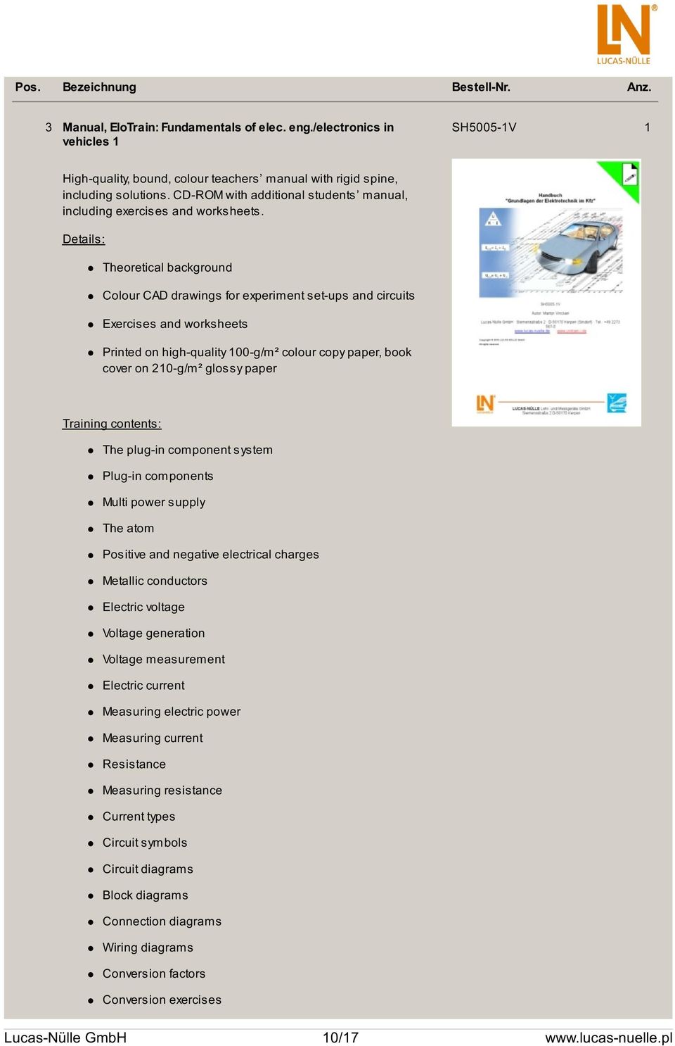 Details: Theoretical background Colour CAD drawings for experiment set-ups and circuits Exercises and worksheets Printed on high-quality 100-g/m² colour copy paper, book cover on 210-g/m² glossy