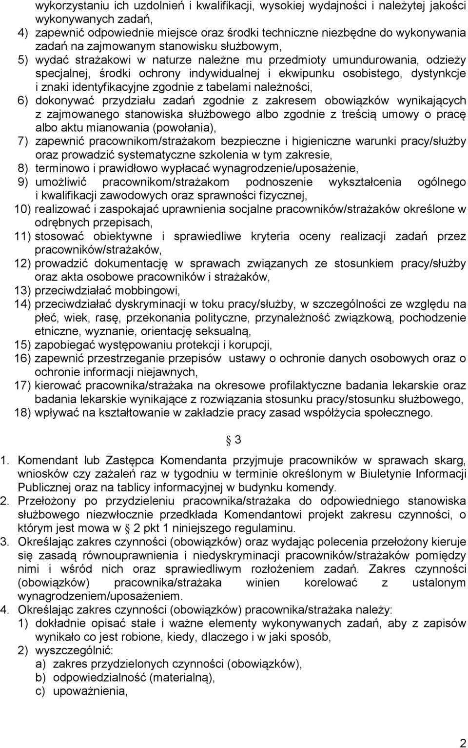 identyfikacyjne zgodnie z tabelami należności, 6) dokonywać przydziału zadań zgodnie z zakresem obowiązków wynikających z zajmowanego stanowiska służbowego albo zgodnie z treścią umowy o pracę albo