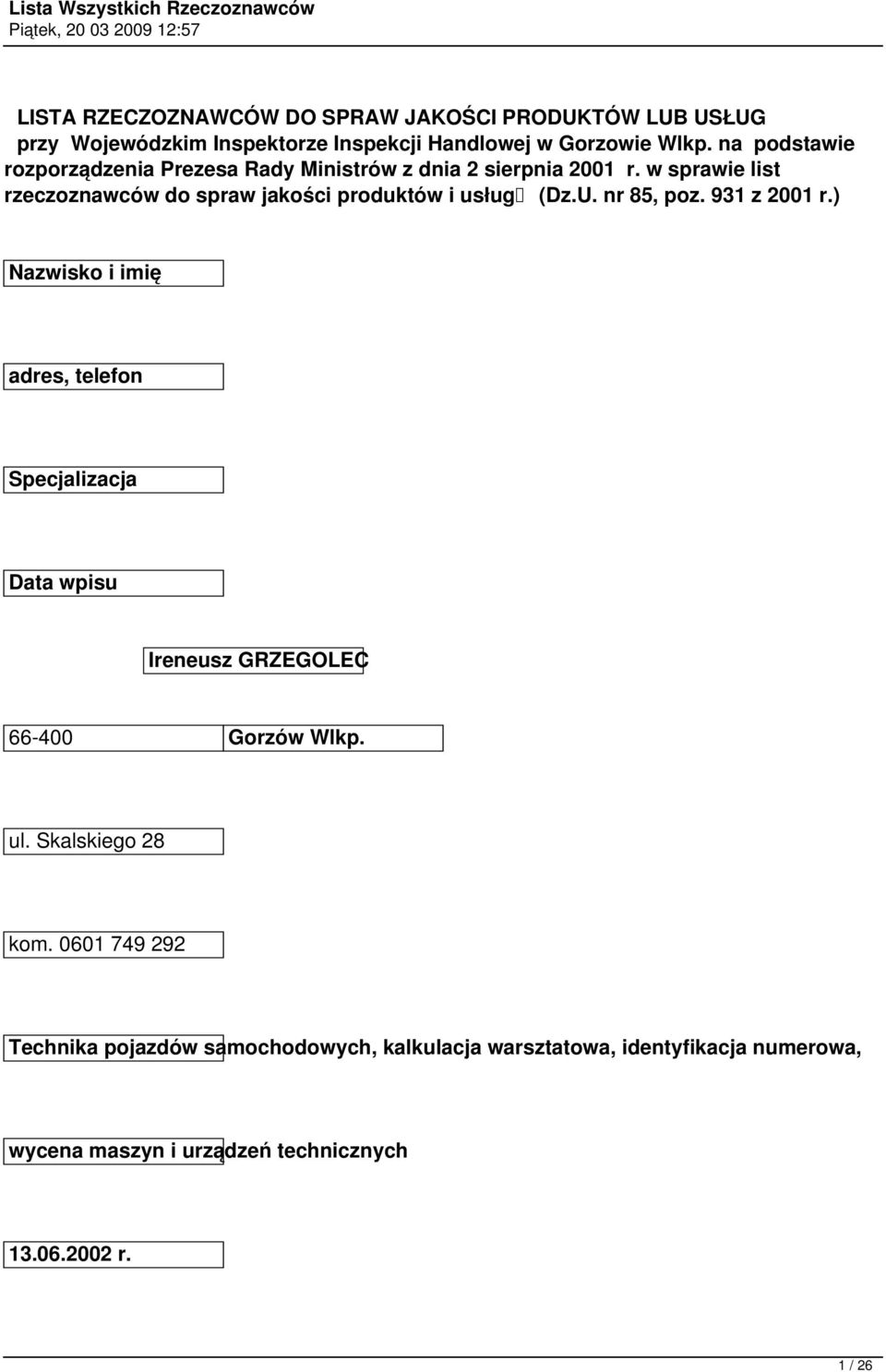 w sprawie list rzeczoznawców do spraw jakości produktów i usług (Dz.U. nr 85, poz. 931 z 2001 r.