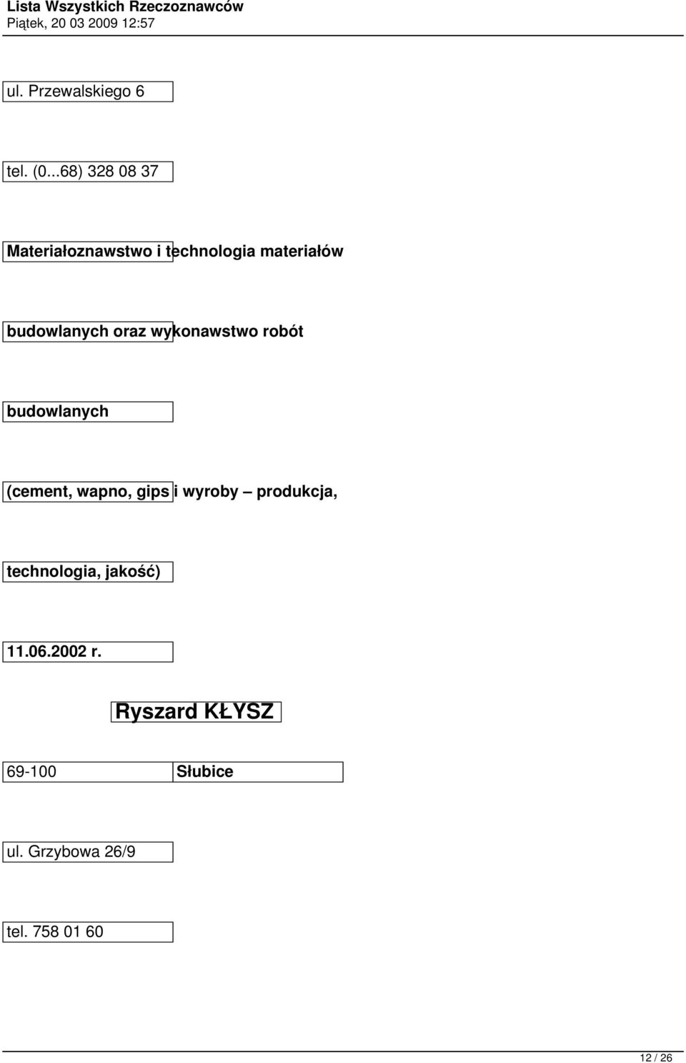 budowlanych oraz wykonawstwo robót budowlanych (cement, wapno, gips i