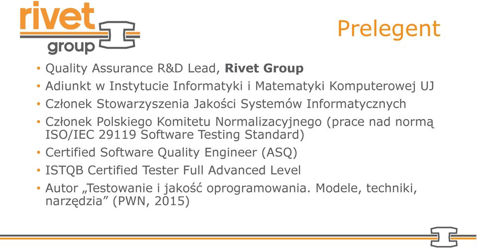 (prace nad normą ISO/IEC 29119 Software Testing Standard) Certified Software Quality Engineer (ASQ) ISTQB