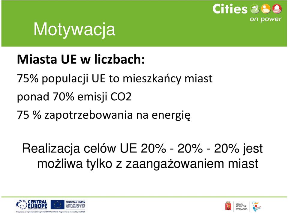 zapotrzebowania na energię Realizacja celów UE