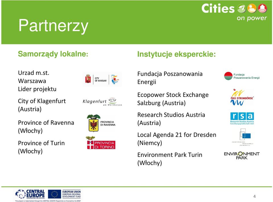 Province of Turin (Włochy) Instytucje eksperckie: Fundacja Poszanowania Energii