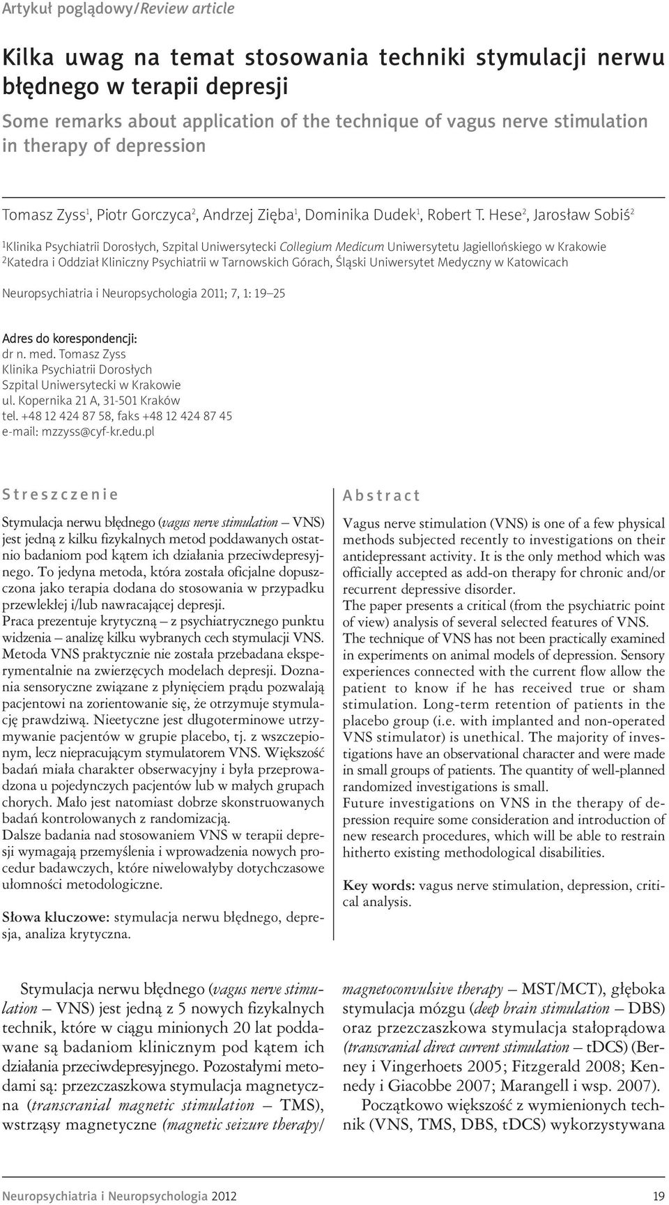 Hese 2, Jarosław Sobiś 2 1Klinika Psychiatrii Dorosłych, Szpital Uniwersytecki Collegium Medicum Uniwersytetu Jagiellońskiego w Krakowie 2Katedra i Oddział Kliniczny Psychiatrii w Tarnowskich Górach,