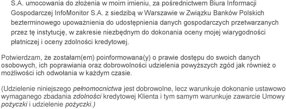 Potwierdzam, że zostałam(em) poinformowana(y) o prawie dostępu do swoich danych osobowych, ich poprawiania oraz dobrowolności udzielenia powyższych zgód jak również o możliwości ich odwołania w