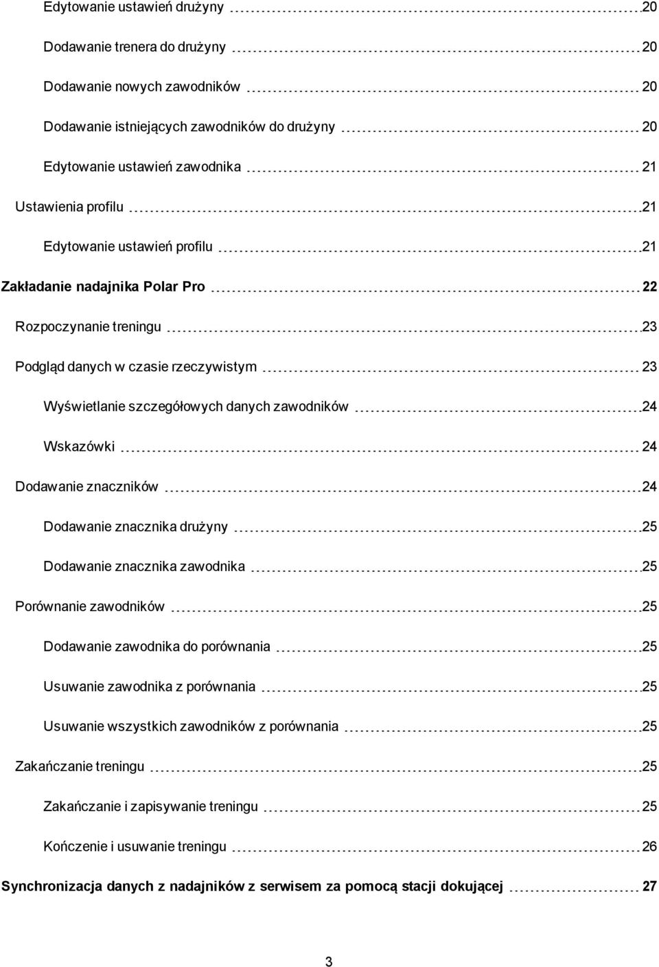 Dodawanie znaczników 24 Dodawanie znacznika drużyny 25 Dodawanie znacznika zawodnika 25 Porównanie zawodników 25 Dodawanie zawodnika do porównania 25 Usuwanie zawodnika z porównania 25 Usuwanie