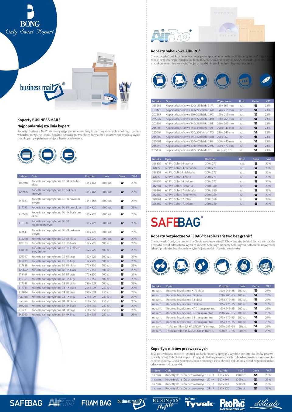 Koperty BUSINESS MAIL Najpopularniejsza linia kopert Koperty Business Mail stanowią najpopularniejszą linię kopert wykonanych z dobrego papieru w bardzo korzystnej cenie.