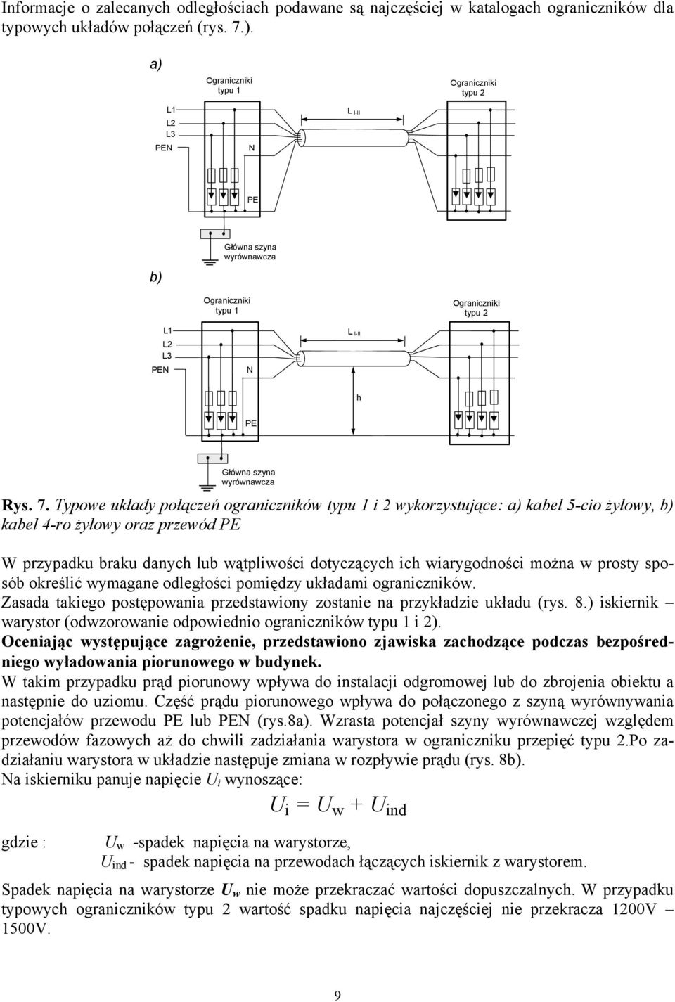 Typowe układy połączeń ograniczników typu 1 i 2 wykorzystujące: a) kabel 5-cio żyłowy, b) kabel 4-ro żyłowy oraz przewód W przypadku braku danych lub wątpliwości dotyczących ich wiarygodności można w