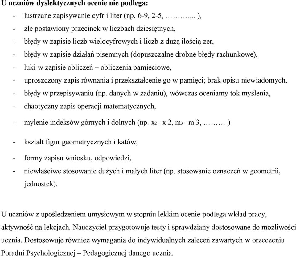 rachunkowe), - luki w zapisie obliczeń obliczenia pamięciowe, - uproszczony zapis równania i przekształcenie go w pamięci; brak opisu niewiadomych, - błędy w przepisywaniu (np.