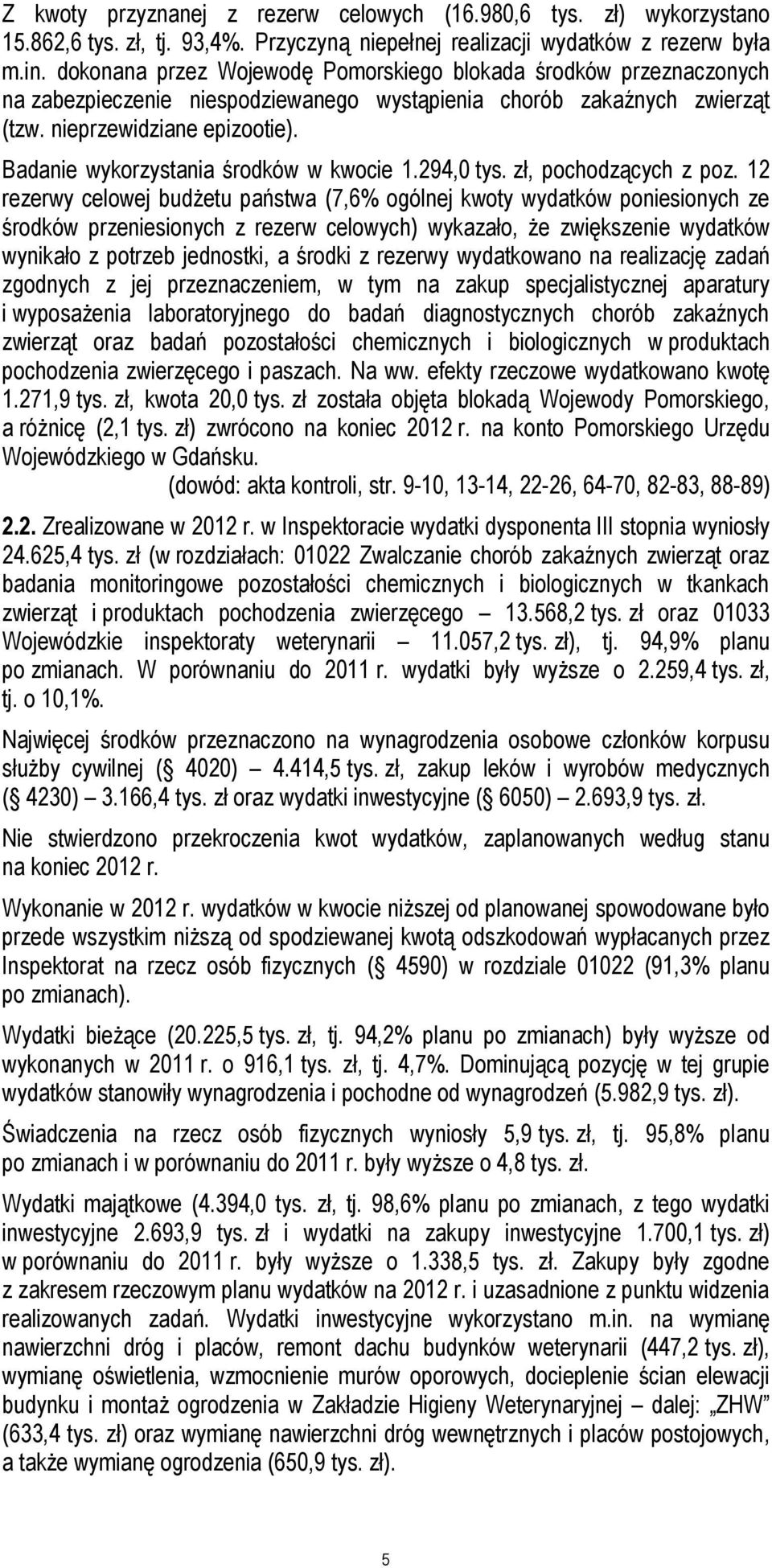 Badanie wykorzystania środków w kwocie 1.294,0 tys. zł, pochodzących z poz.