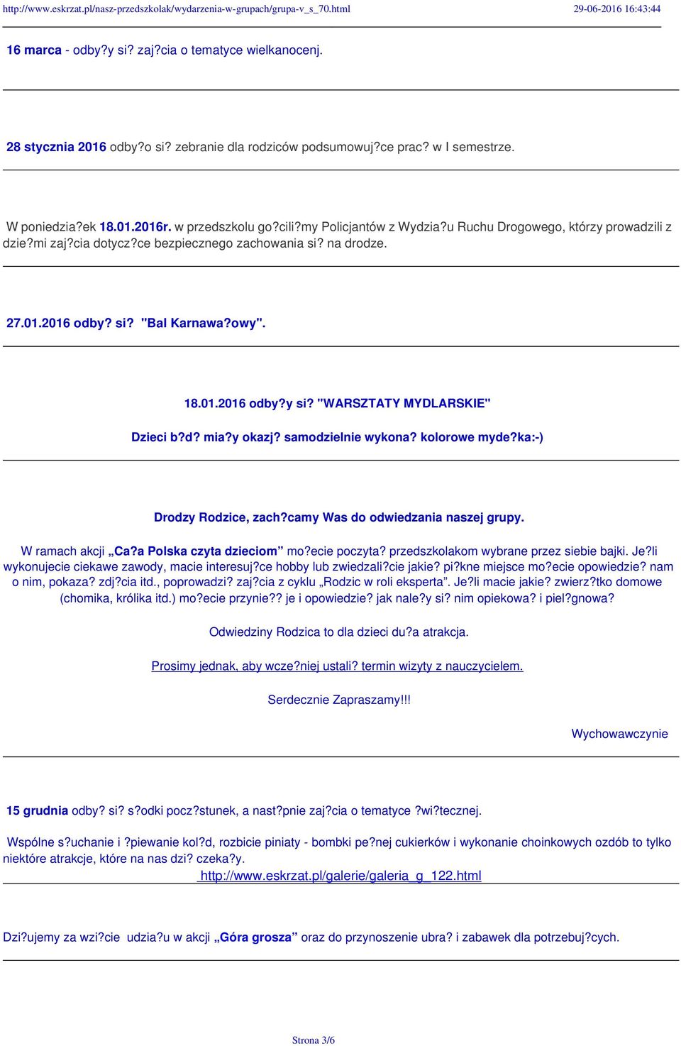 "WARSZTATY MYDLARSKIE" Dzieci b?d? mia?y okazj? samodzielnie wykona? kolorowe myde?ka:-) Drodzy Rodzice, zach?camy Was do odwiedzania naszej grupy. W ramach akcji Ca?a Polska czyta dzieciom mo?