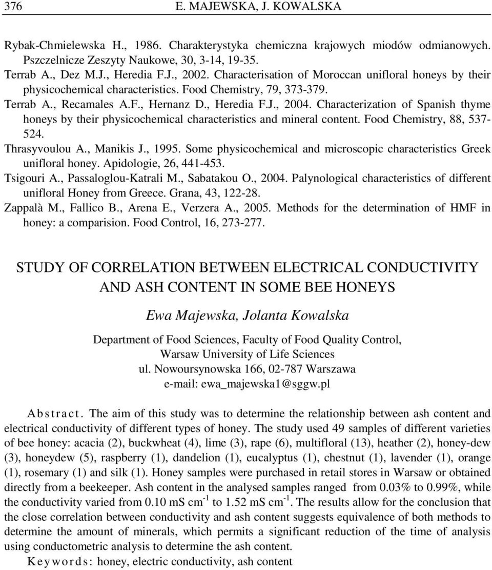 Characterization of Spanish thyme honeys by their physicochemical characteristics and mineral content. Food Chemistry, 88, 537-524. Thrasyvoulou A., Manikis J., 1995.