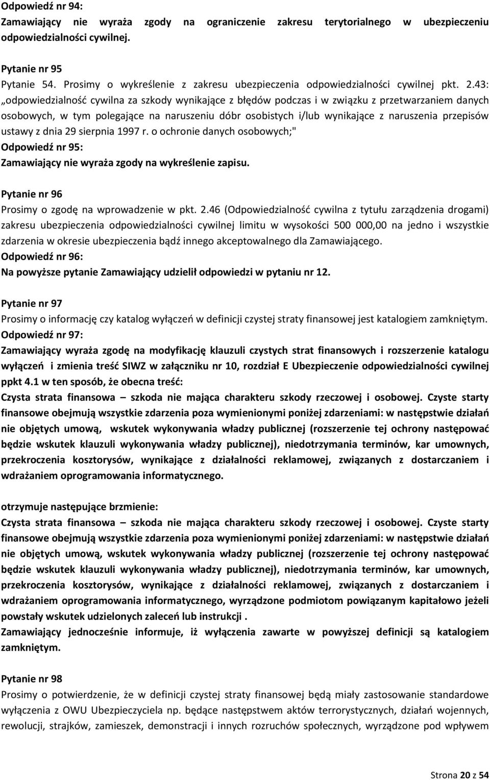 43: odpowiedzialność cywilna za szkody wynikające z błędów podczas i w związku z przetwarzaniem danych osobowych, w tym polegające na naruszeniu dóbr osobistych i/lub wynikające z naruszenia