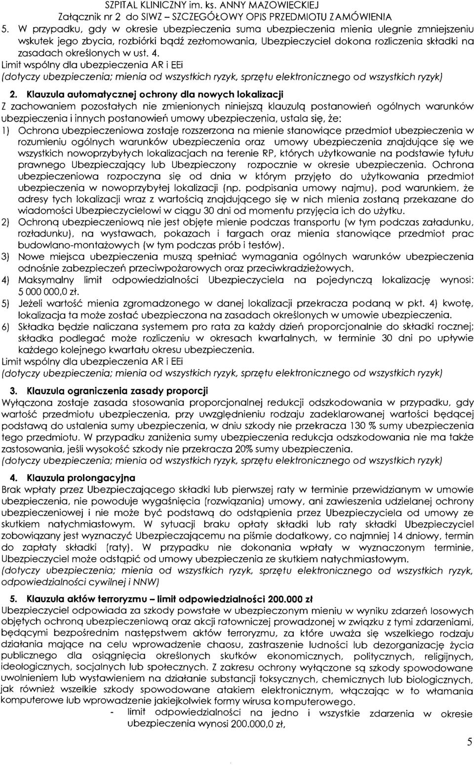 Limit wspolny dla AR i EEi (dotyczy ; rnienia od wszystkich ryzyk, sprzetu elektronicznego od wszystkich ryzyk) 2.