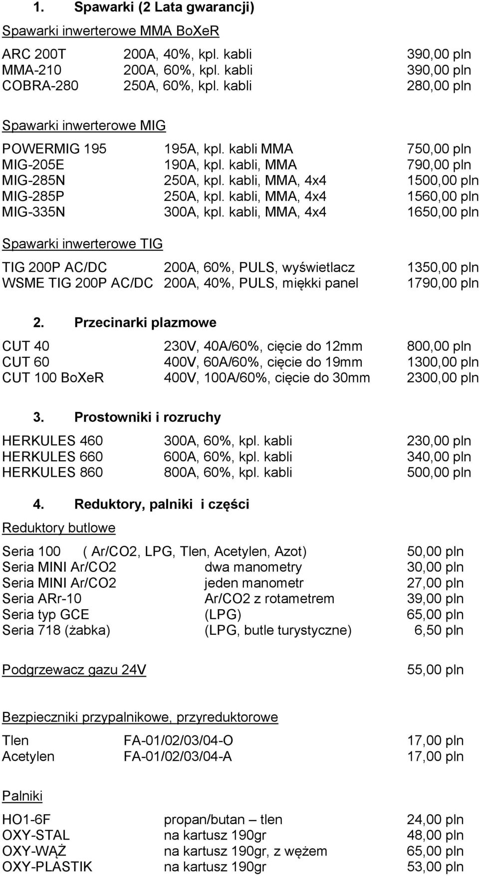 kabli, MMA, 4x4 1560,00 pln MIG-335N 300A, kpl.