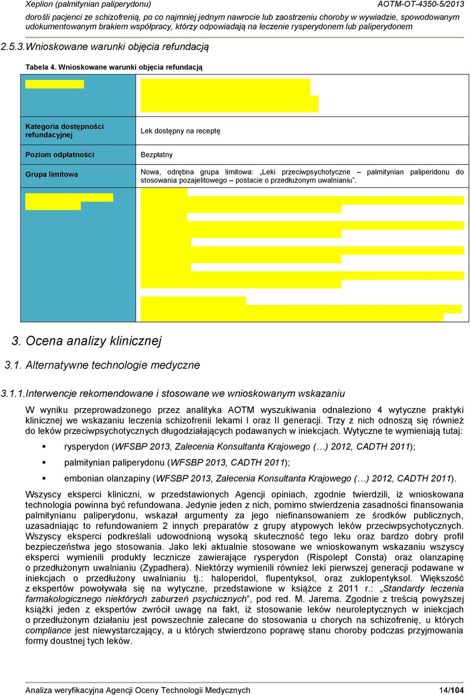 palmitynian paliperidonu do stosowania pozajelitowego postacie o przedłużonym uwalnianiu. 3. Ocena analizy klinicznej 3.1.