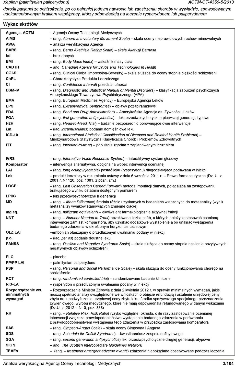 Body Mass Index) wskaźnik masy ciała ang. Canadian Agency for Drugs and Technologies In Health (ang.