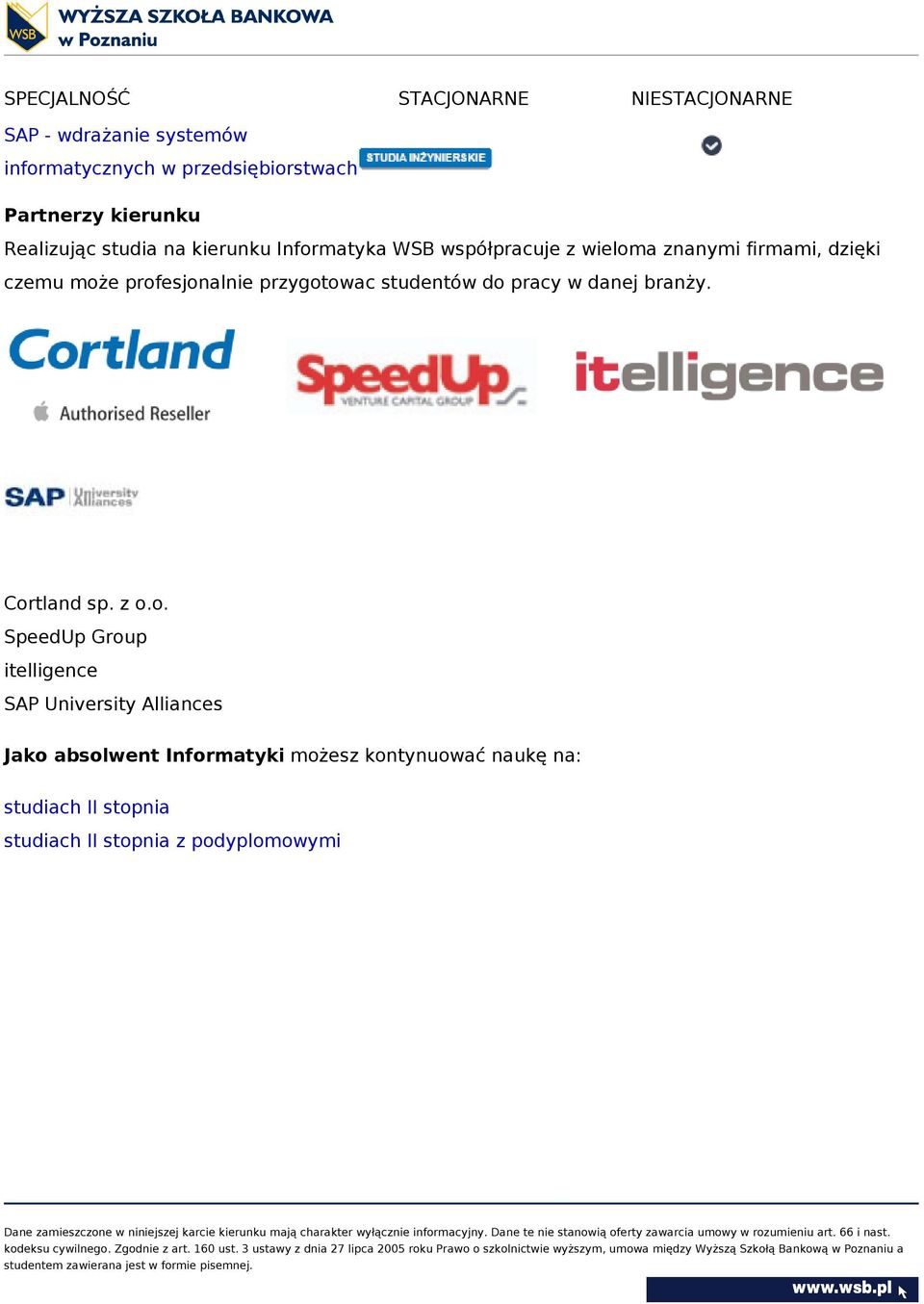 profesjonalnie przygotowac studentów do pracy w danej branży. Cortland sp. z o.o. SpeedUp Group itelligence SAP