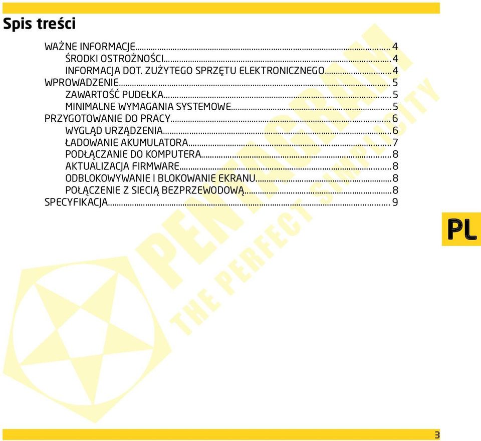 ..5 MINIMALNE WYMAGANIA SYSTEMOWE...5 PRZYGOTOWANIE DO PRACY... 6 WYGLĄD URZĄDZENIA.