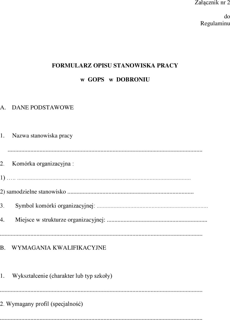 .... 2) samodzielne stanowisko... 3. Symbol komórki organizacyjnej:... 4.