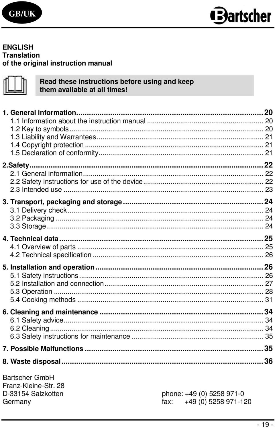 1 General information... 22 2.2 Safety instructions for use of the device... 22 2.3 Intended use... 23 3. Transport, packaging and storage... 24 3.1 Delivery check... 24 3.2 Packaging... 24 3.3 Storage.