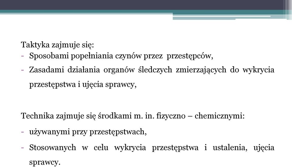 sprawcy, Technika zajmuje się środkami m. in.