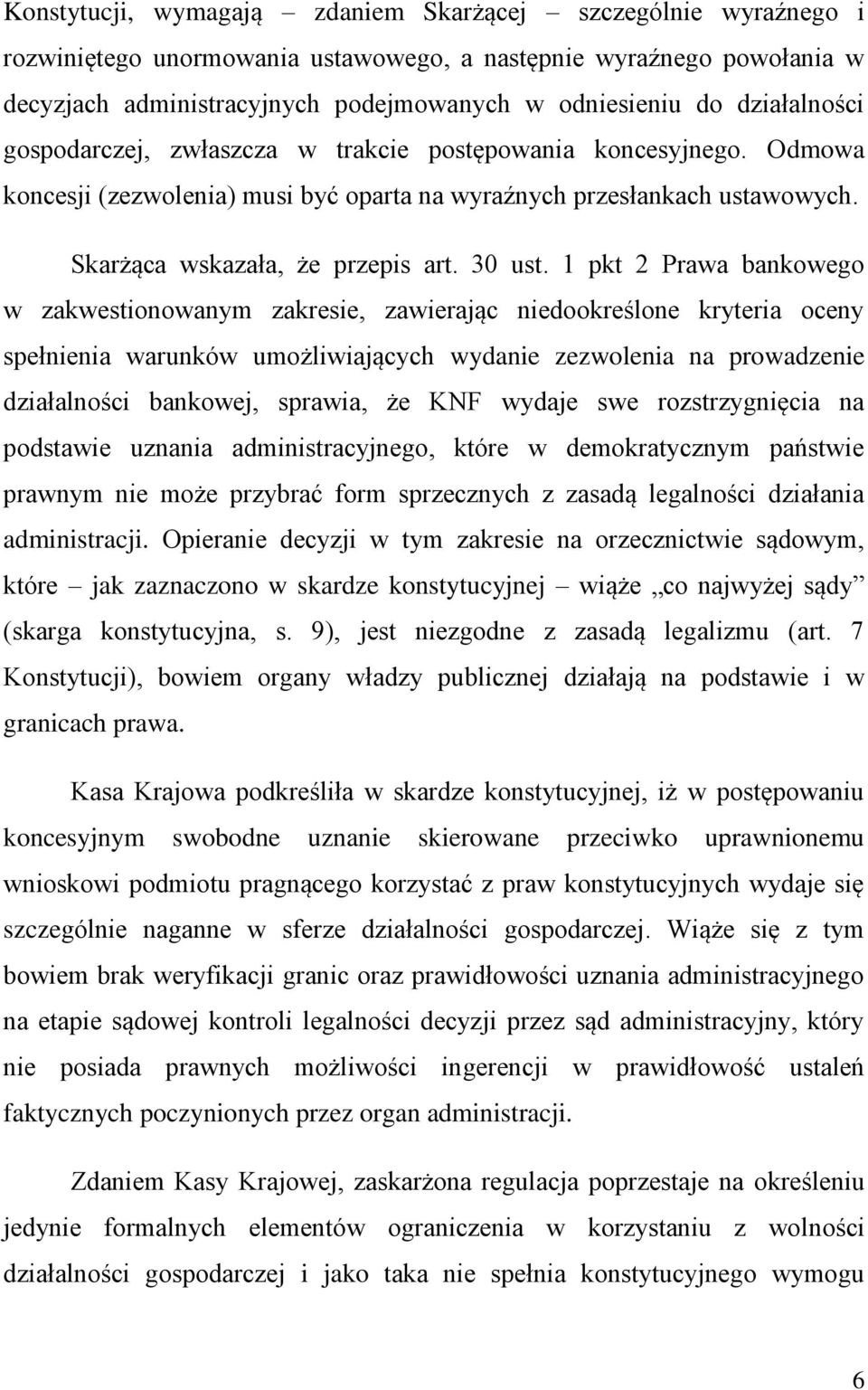 1 pkt 2 Prawa bankowego w zakwestionowanym zakresie, zawierając niedookreślone kryteria oceny spełnienia warunków umożliwiających wydanie zezwolenia na prowadzenie działalności bankowej, sprawia, że