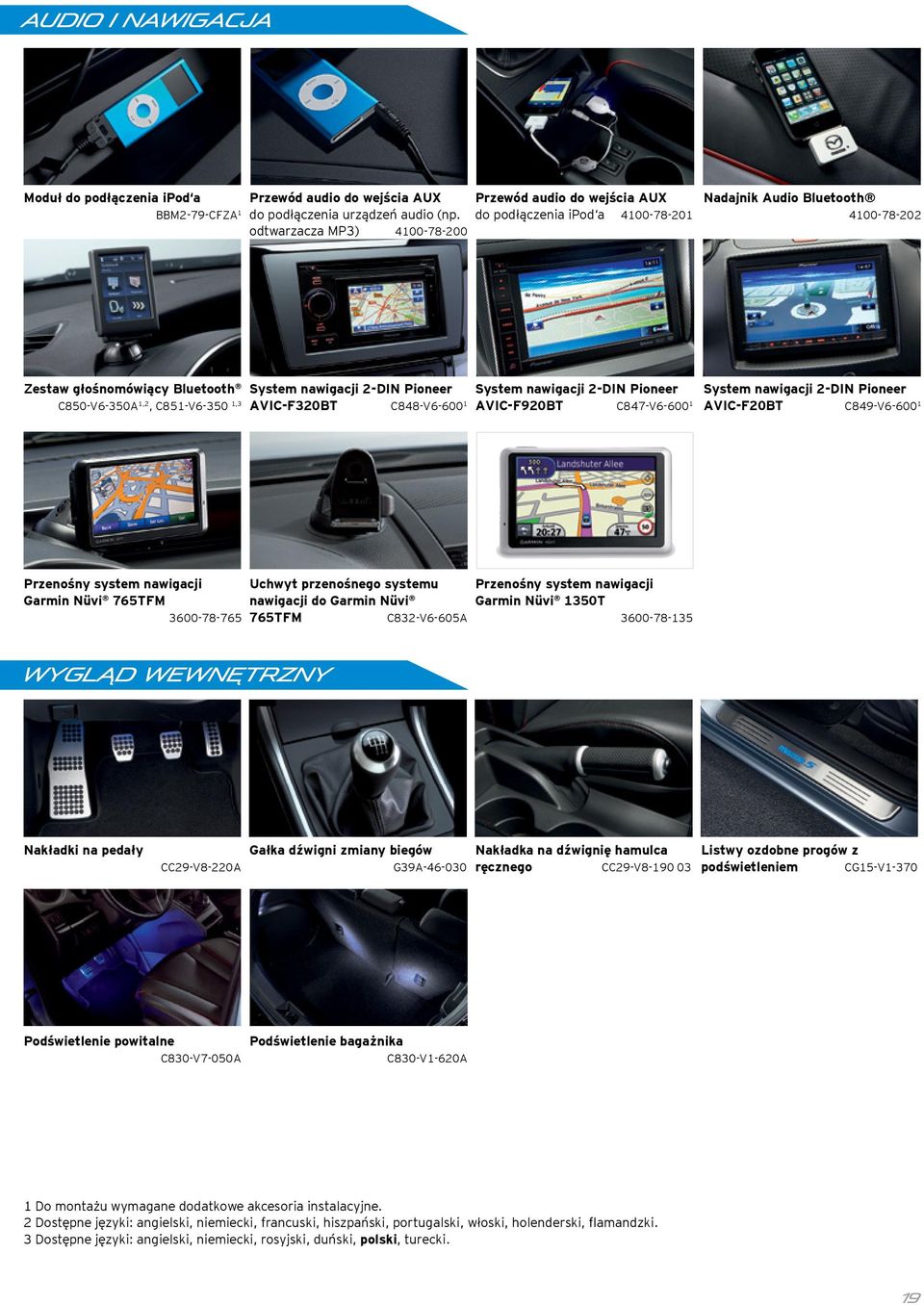 System nawigacji 2-DIN Pioneer System nawigacji 2-DIN Pioneer System nawigacji 2-DIN Pioneer AVIC-F320BT C848-V6-600 1 AVIC-F920BT C847-V6-600 1 AVIC-F20BT C849-V6-600 1 Przenośny system nawigacji