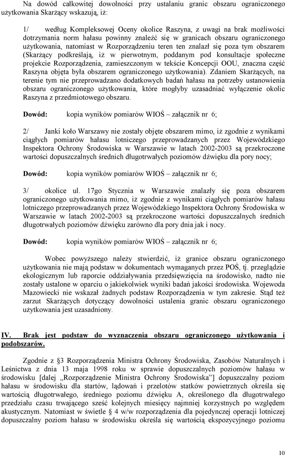 konsultacje społeczne projekcie Rozporządzenia, zamieszczonym w tekście Koncepcji OOU, znaczna część Raszyna objęta była obszarem ograniczonego użytkowania).