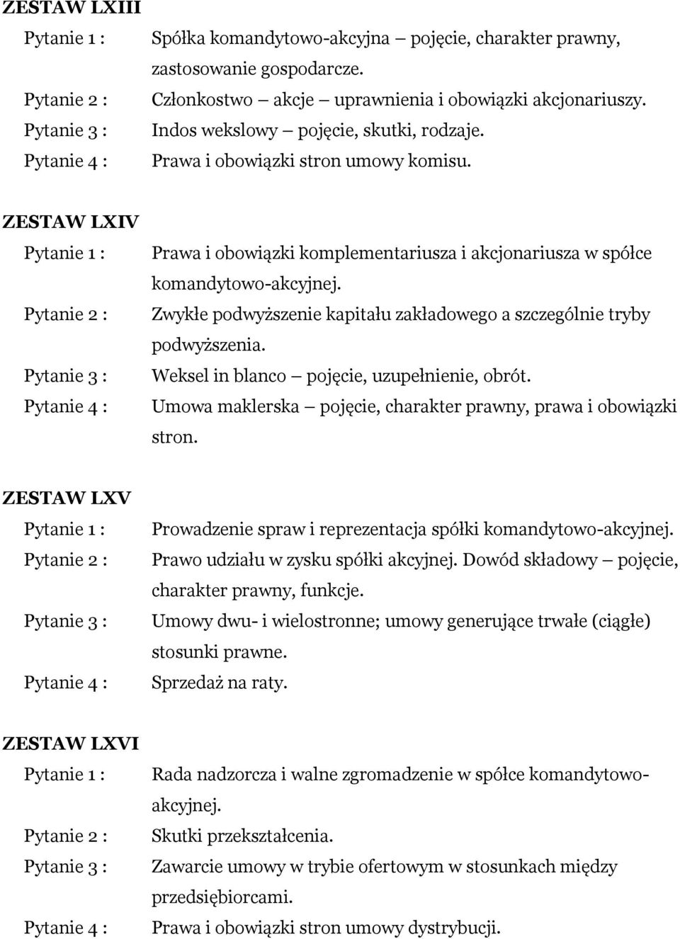 Zwykłe podwyższenie kapitału zakładowego a szczególnie tryby podwyższenia. Weksel in blanco pojęcie, uzupełnienie, obrót. Umowa maklerska pojęcie, charakter prawny, prawa i obowiązki stron.