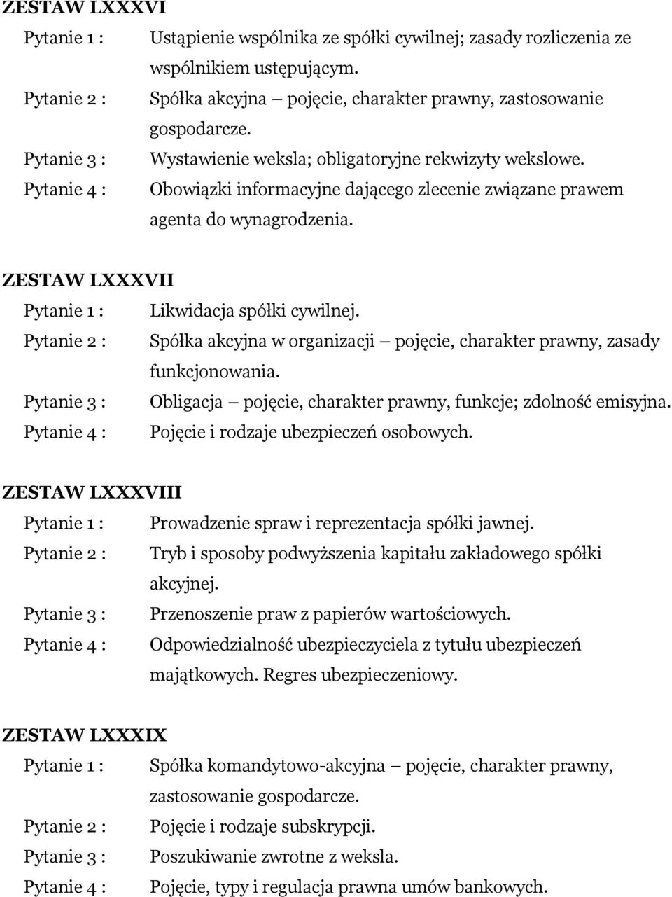 Spółka akcyjna w organizacji pojęcie, charakter prawny, zasady funkcjonowania. Obligacja pojęcie, charakter prawny, funkcje; zdolność emisyjna. Pojęcie i rodzaje ubezpieczeń osobowych.