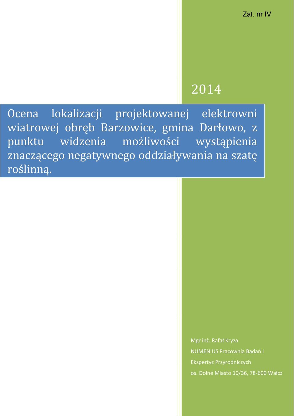 znaczącego negatywnego oddziaływania na szatę roślinną. Mgr inż.