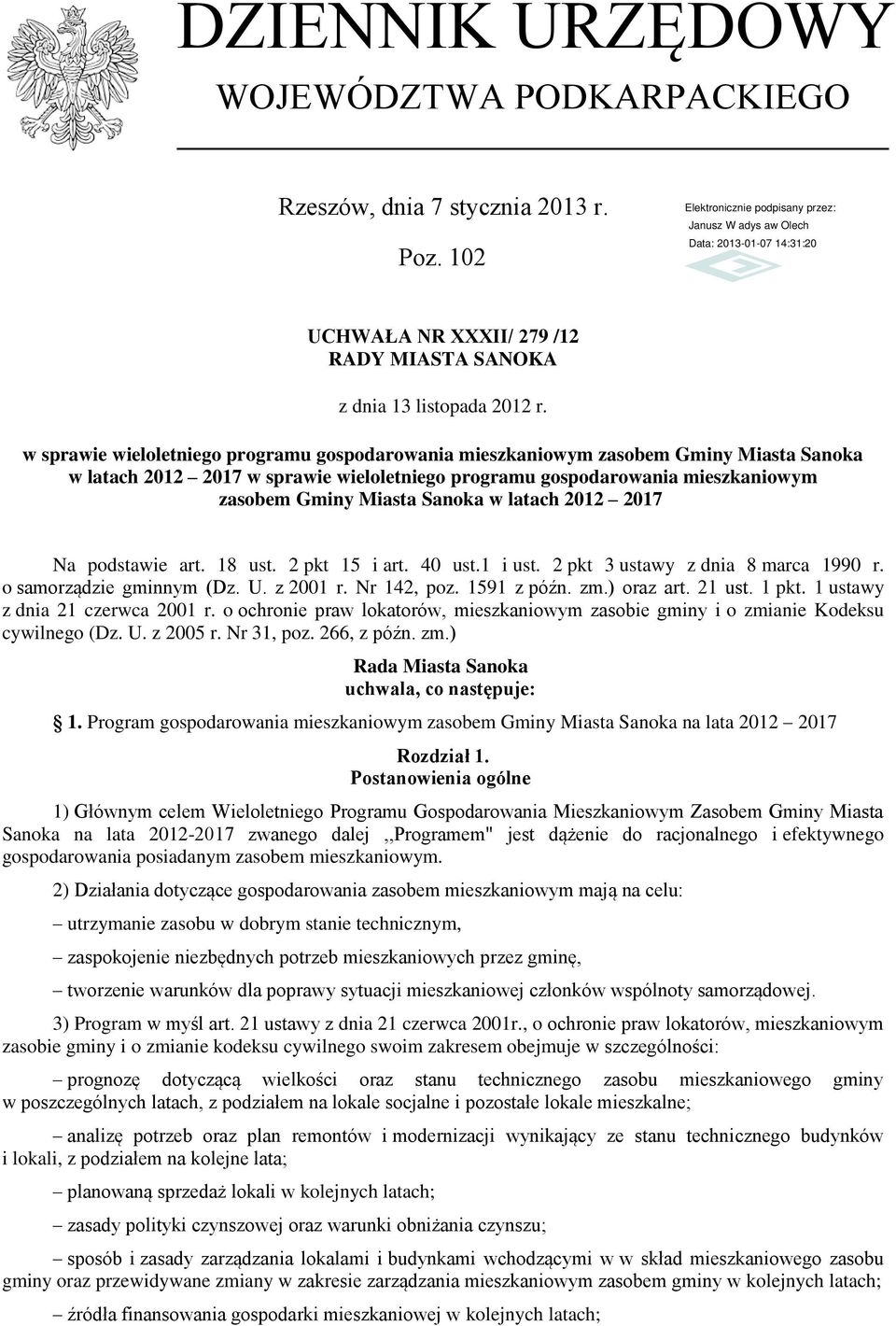 w latach 2012 2017 Na podstawie art. 18 ust. 2 pkt 15 i art. 40 ust.1 i ust. 2 pkt 3 ustawy z dnia 8 marca 1990 r. o samorządzie gminnym (Dz. U. z 2001 r. Nr 142, poz. 1591 z późn. zm.) oraz art.