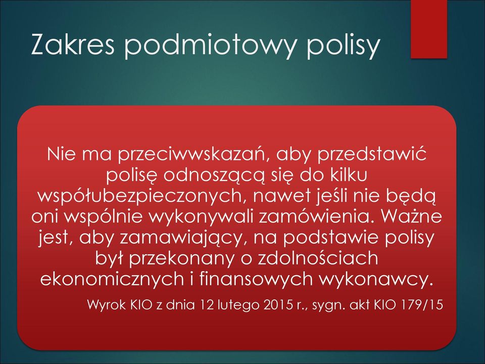 Ważne jest, aby zamawiający, na podstawie polisy był przekonany o zdolnościach