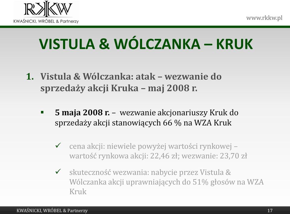 wezwanie akcjonariuszy Kruk do sprzedaży akcji stanowiących 66 % na WZA Kruk cena akcji: niewiele powyżej