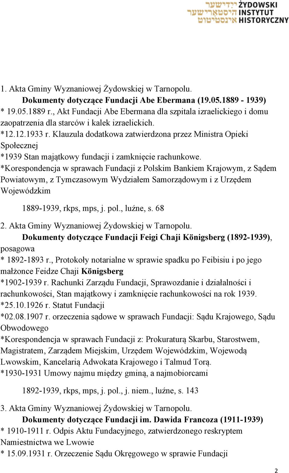 Klauzula dodatkowa zatwierdzona przez Ministra Opieki Społecznej *1939 Stan majątkowy fundacji i zamknięcie rachunkowe.