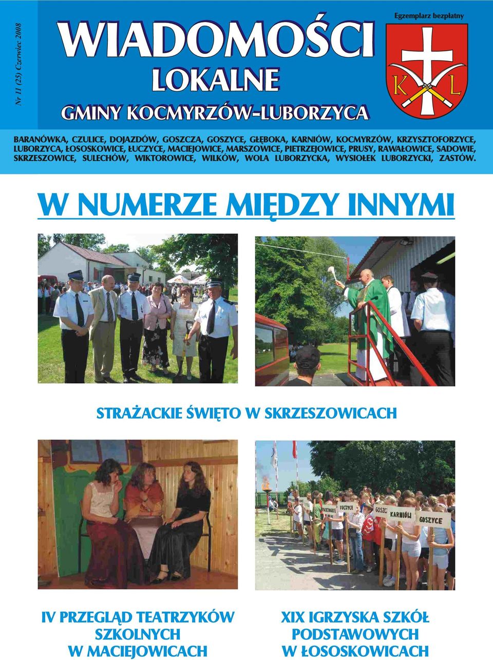 PRUSY, RAWA OWICE, SADOWIE, SKRZESZOWICE, SULECHÓW, WIKTOROWICE, WILKÓW, WOLA LUBORZYCKA, WYSIO EK LUBORZYCKI, ZASTÓW.