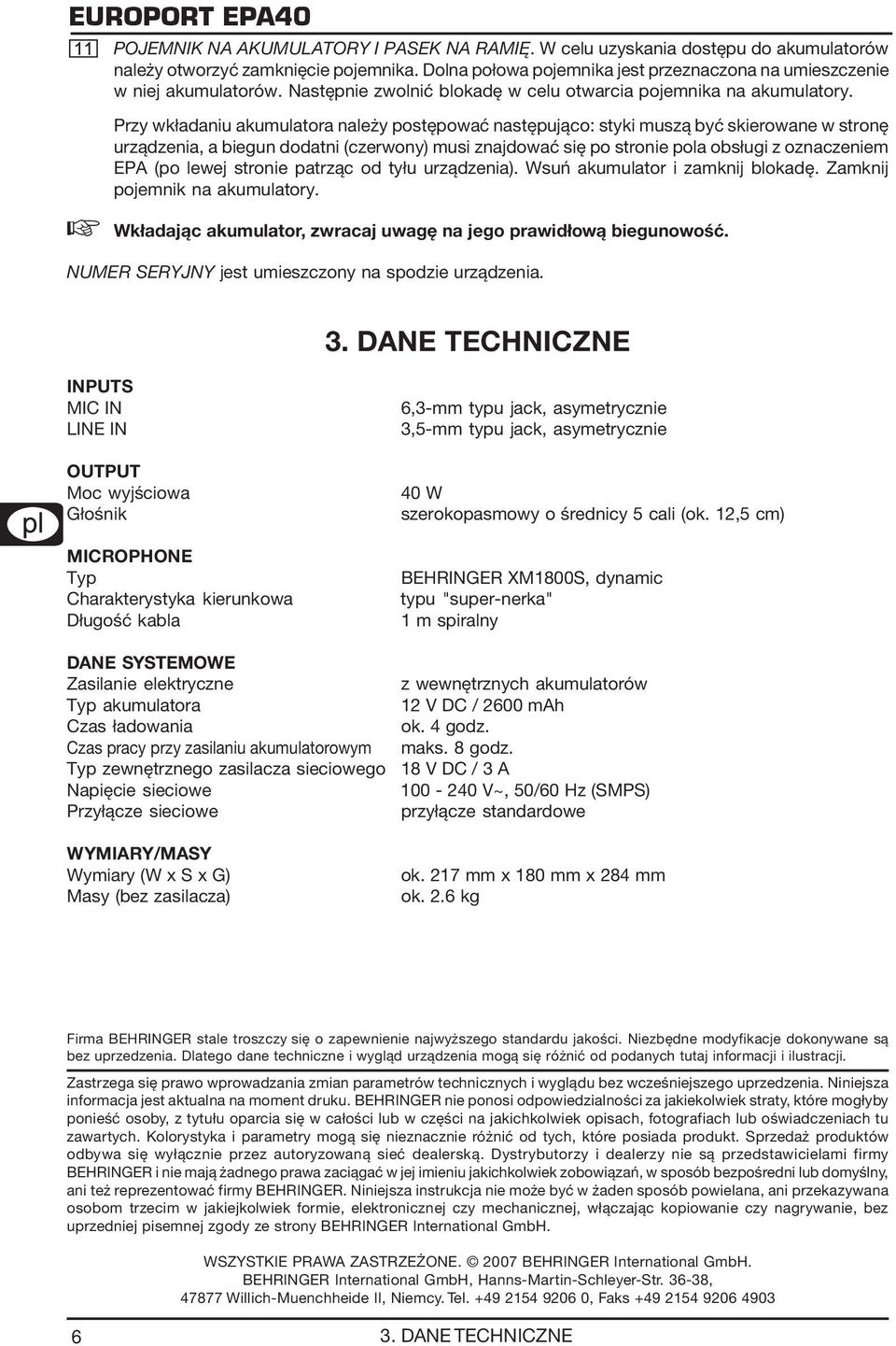 Przy wkładaniu akumulatora należy postępować następująco: styki muszą być skierowane w stronę urządzenia, a biegun dodatni (czerwony) musi znajdować się po stronie pola obsługi z oznaczeniem EPA (po