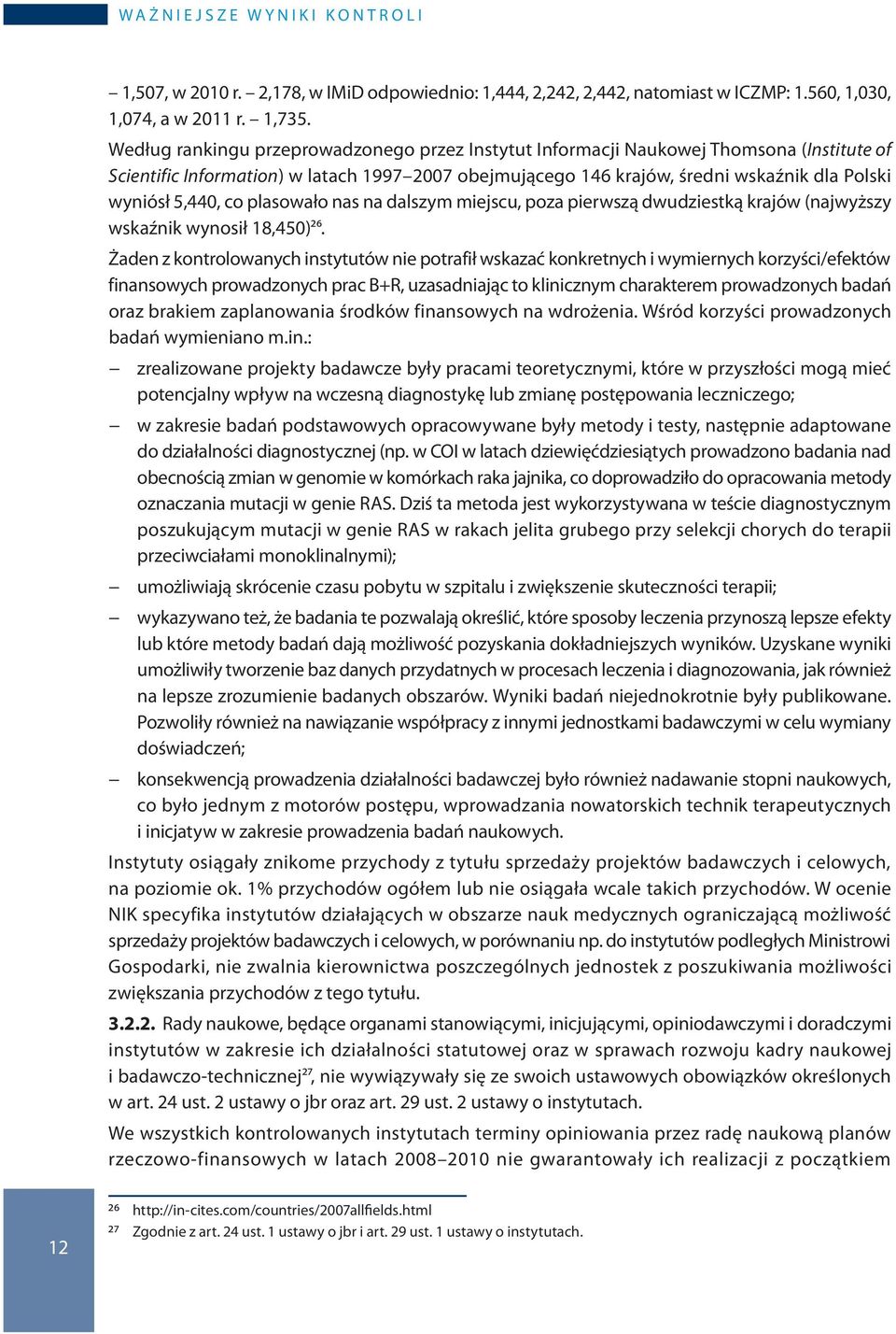 5,440, co plasowało nas na dalszym miejscu, poza pierwszą dwudziestką krajów (najwyższy wskaźnik wynosił 18,450)26.