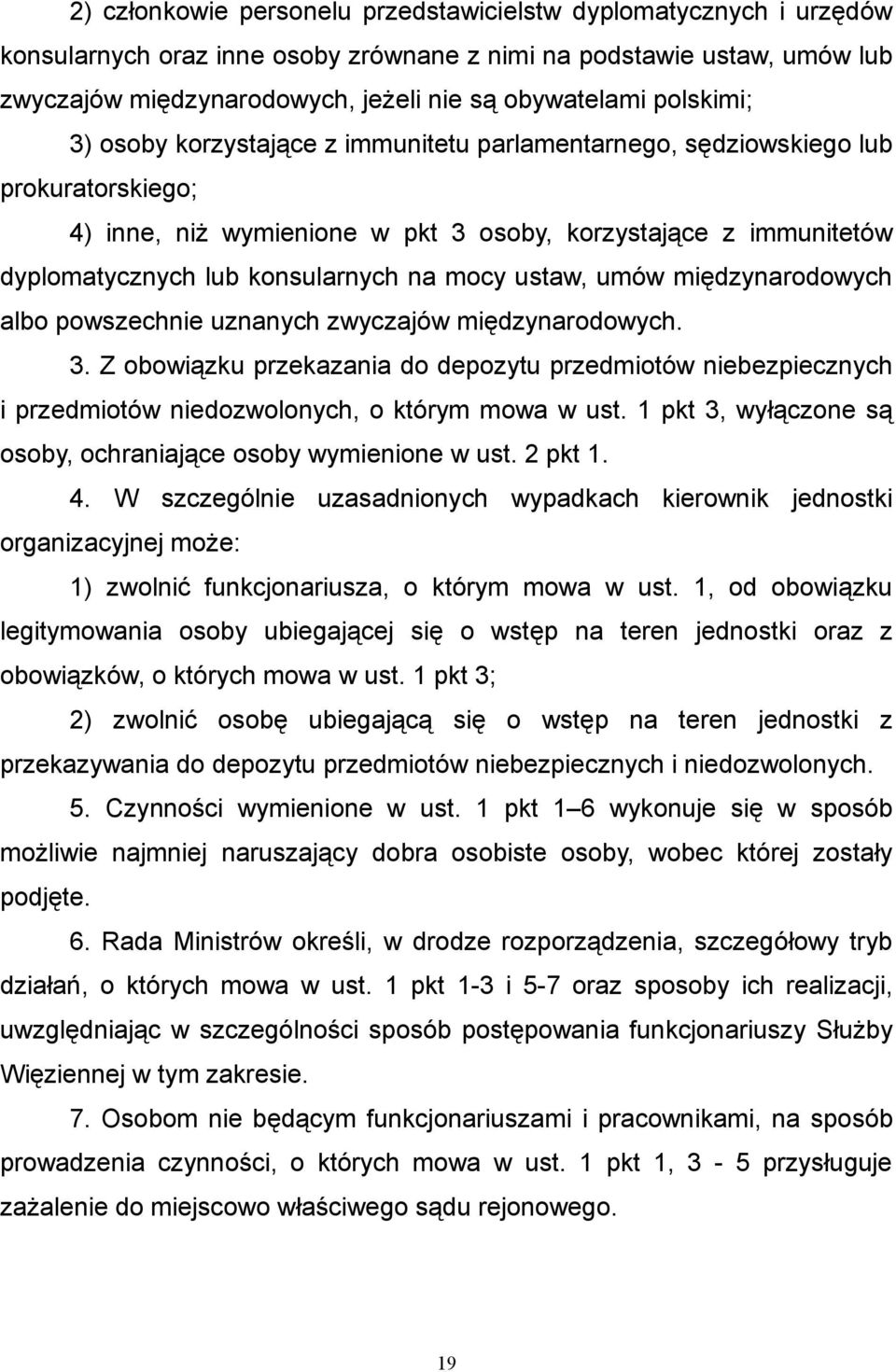 mocy ustaw, umów międzynarodowych albo powszechnie uznanych zwyczajów międzynarodowych. 3.