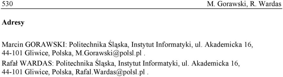 Informatyki, ul. Akademicka 16, 44-101 Gliwice, Polska, M.