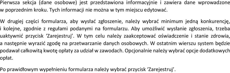 Aby umożliwić wysłanie zgłoszenia, trzeba uaktywnić przycisk Zarejestruj.